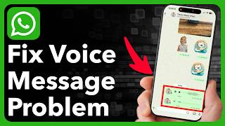 How To Fix WhatsApp Voice Message Problem