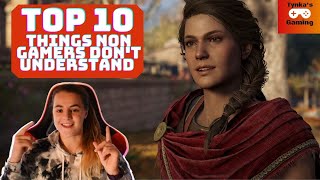 10 Things Non-Gamers Don't Understand