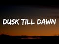 ZAYN & Sia - Dusk Till Dawn Lyrics
