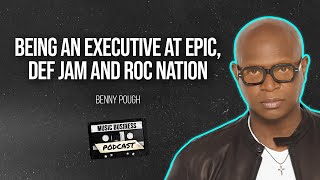 Being an Executive at Epic, Def Jam and Roc Nation with Benny Pough