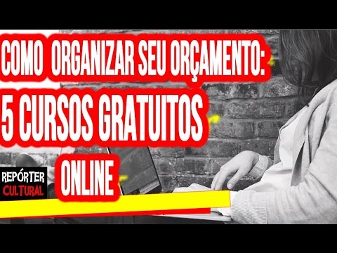 #Dicas financeiras | Como organizar o orçamento: 5 #cursos gratuitos para organizar as finanças