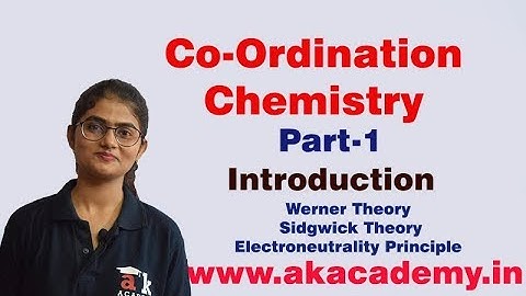 Co-ordination Chemistry | Part-1 | Introduction | CSIR-NET|GATE|IITJAM etc | Akacademy