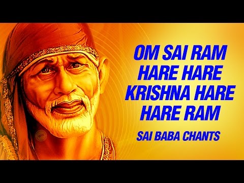 Om Sai Ram, Om Sai Ram, Hare Hare Krishna, hare hare Ram- peaceful chants of Sai Baba- SAI AASHIRWAD