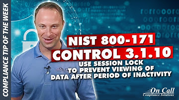 NIST 800-171 Control 3.1.10 - Use session lock to prevent viewing of data after period of inactivity
