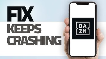 How To Fix DAZN App Keeps Crashing | Step By Step