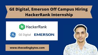 GE Digital, Emerson Off Campus Hiring | HackerRank Internship | Latest Jobs | The Coding Bytes