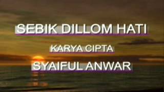 Download lagu Sebik Dilom Hati Syaiful Anwar Sebik Dilom Hati Syaiful Anwar