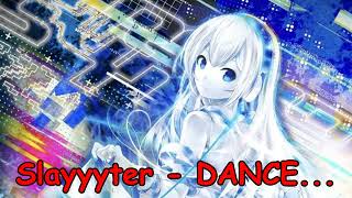 Slayyyter - DANCE... NIGHTCORE