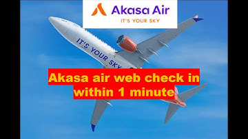 Akasa Air Web Check in within 1 Minute. 2023 latest