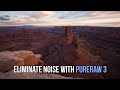 How to eliminate noise with PureRAW 3