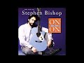 STEPHEN BISHOP | It Might Be You / On And On / Something New In My Life