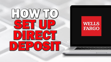 How to Set Up Direct Deposit with Wells Fargo (Easiest Way)​​​​​