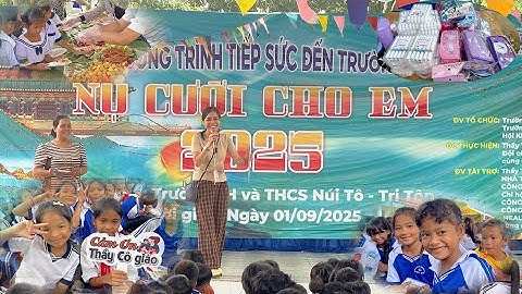 Nụ cười cho em // Chương trình Tiếp Sức Đến Trường - 2025// Trường THTHCS Núi Tô - Tri Tôn - AG.