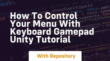 How to control your menu with keyboard gamepad unity tutorial