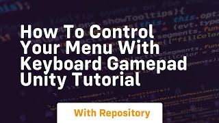 How to control your menu with keyboard gamepad unity tutorial