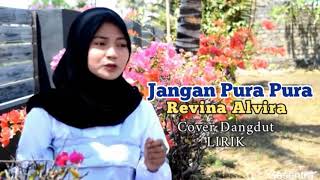 Revina Alvira - Jangan Pura Pura Lirik | Dangdut Cover