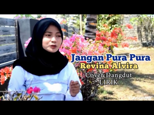 Revina Alvira - Jangan Pura Pura Lirik | Dangdut Cover class=