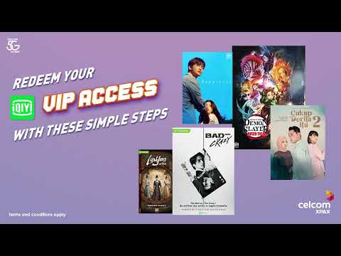 Steps to redeem your FREE iQiyi Access with the new Celcom Xpax Unlimited