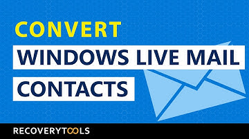How to Convert Windows Live Mail Contacts