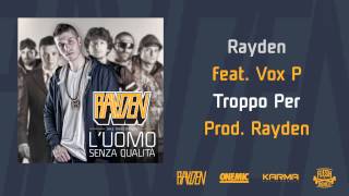 RAYDEN feat. VOX P - "Troppo per" - 14 - L'uomo senza qualità.