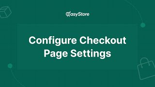 How to Configure EasyStore's Checkout Page Settings