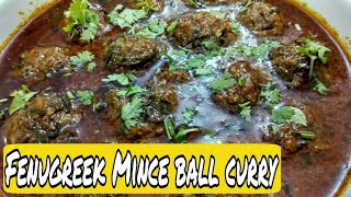 Methi kofte/mince and fenugreek Balls Curry/Traditional and very Delicious recipe *By Zaika e luckn