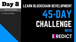 Learn Blockchain Development I 45-Day Challenge | Day - 8 | Arrays in Solidity |