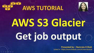 AWS Tutorial - S3 Glacier Series - Part 7 of 8 - Get job output