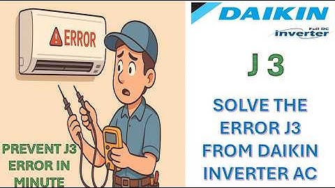 Hoe de Daikin VRV / Inverter AC J3-foutcode op te lossen | Stapsgewijze handleiding || Foutcodes ...