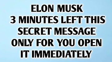 🧿ELON MUSK: ONLY 3 MINUTES LEFT, THIS SECRET MESSAGE ONLY FOR YOU_OPEN IT IMMEDIATELY....