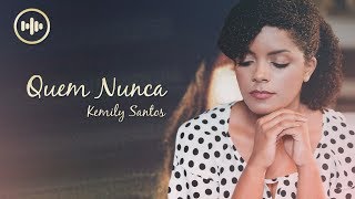 Kemily Santos - Quem Nunca (Com Letra) - Gospel Hits