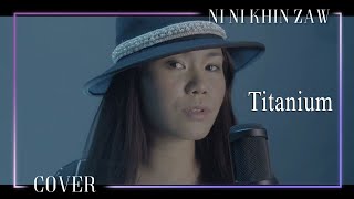 Video thumbnail of "Titanium (David Guetta ft. Sia) Cover by Ni Ni Khin Zaw"