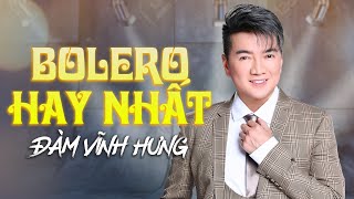 25 Bài Hát Bolero Hay Nhất của ca sĩ Đàm Vĩnh Hưng - LK Thành Phố Buồn, Phút Cuối