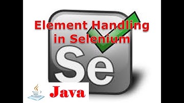 Selenium Lesson 24: Element Handling in Selenium|Selenium Tutorial|G C Reddy|