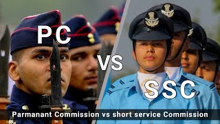 Permanent Commission vs Short Service Commission | PC vs SSC | Indian Army, Air Force & Navy SSC PC