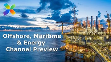 Ofshore, Maritime and Oil & Gas Channel Introduction Video