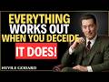 Everything Works Out When You Decide It Does || BY NAVILLE GODARD