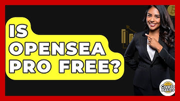 Is OpenSea Pro Free? - CryptoBasics360.com