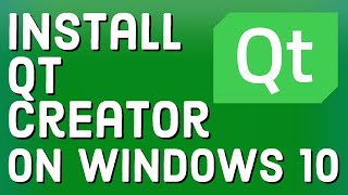How To Install Qt Creator on Windows 10