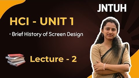Unit 1- (Lecture 2) Brief history of screen design