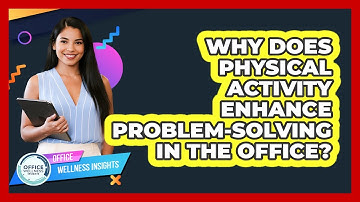 Why Does Physical Activity Enhance Problem-solving In The Office? - Office Wellness Insights