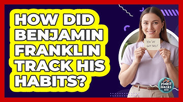 How Did Benjamin Franklin Track His Habits? - Habit Hacks Hub