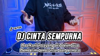 DJ MAAFKANLAH SAYANG AKU BELUM BISA • CINTA SEMPURNA - REMIX TERBARU FULL BASS 2023