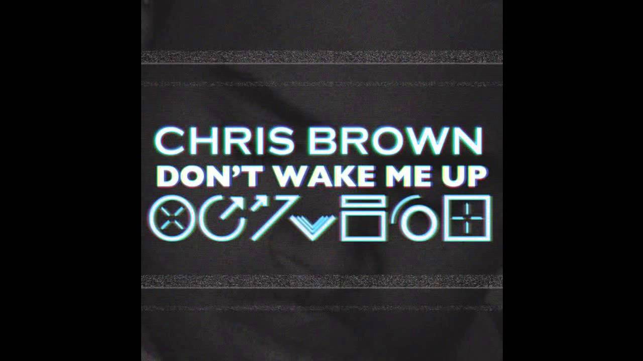 Chris Brown - Don't Wake Me Up (Free School/William Orbit Mix Instrumental)  - YouTube