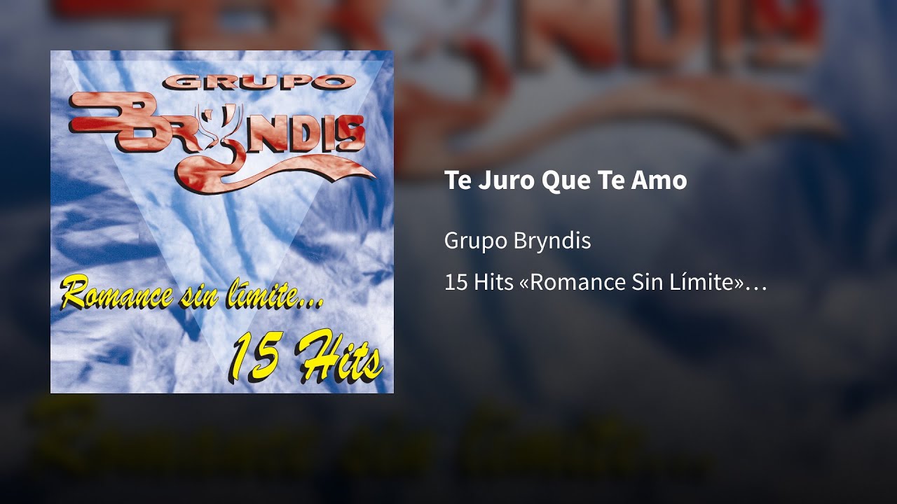 Grupo Bryndis ― Te Juro Que Te Amo {Re‐grabación 1992} 𝐄𝐩𝐢𝐜𝐞𝐧𝐭𝐫𝐨 YouTube