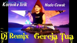 GEREJA TUA KARAOKE#DJ REMIX TEMBANG KENANGAN