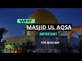 Why is Al Aqsa important to Muslims?
