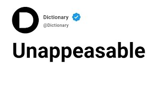 Download lagu Unappeasable Meaning In English