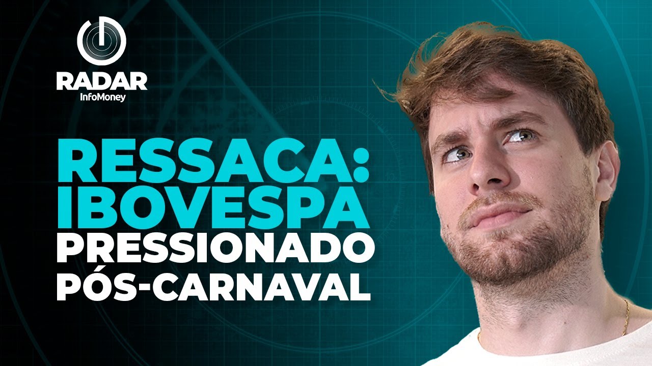 Ressaca: Ibovespa pressionado pós-carnaval