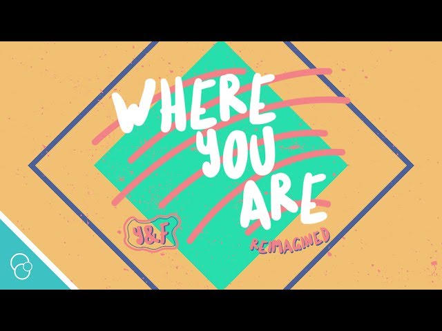 Hillsong Young u0026 Free - Where You Are Reimagined (Lyric Video) (4K) class=